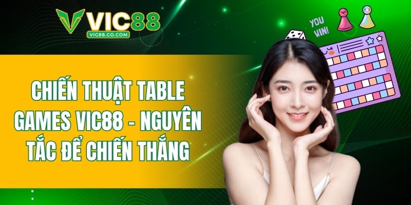 chiến thuật Table Games VIC88
