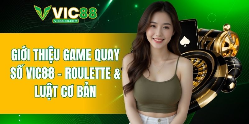 giới thiệu game quay số VIC88