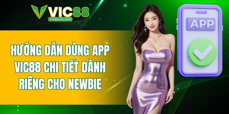 hướng dẫn dùng app VIC88