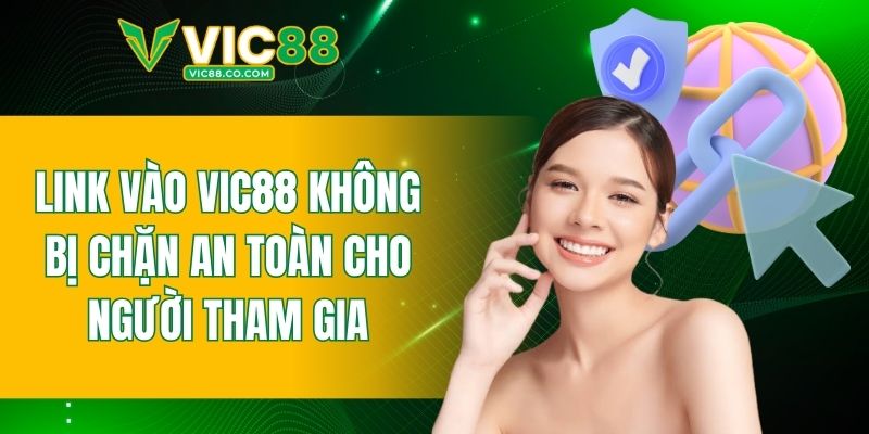 link vào VIC88 không bị chặn