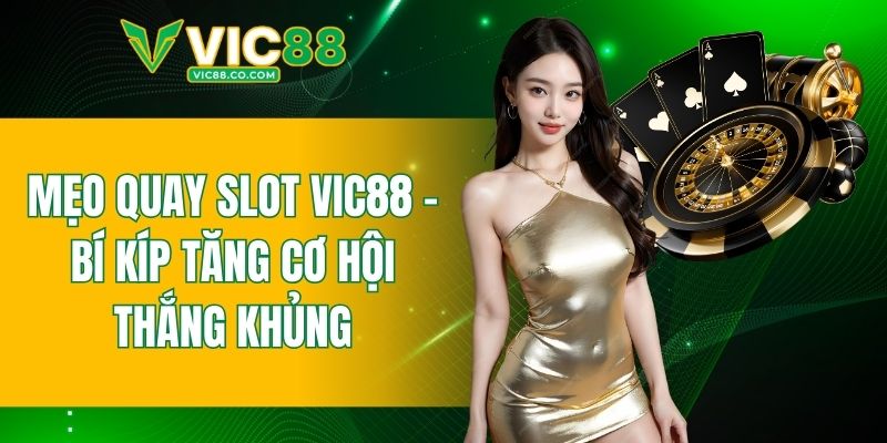 mẹo quay slot VIC88