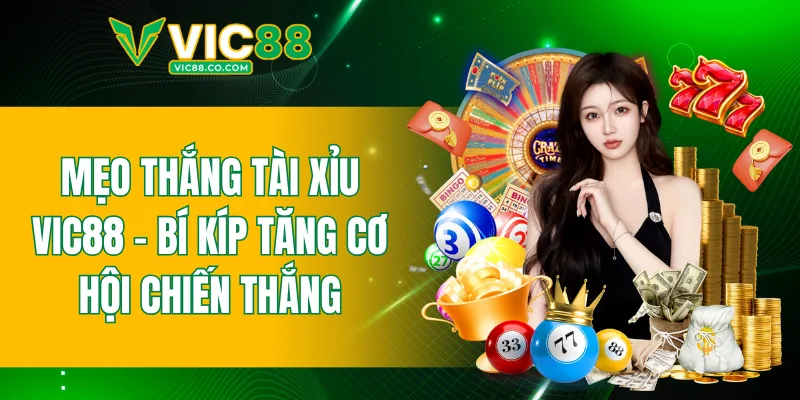 mẹo thắng tài xỉu VIC88