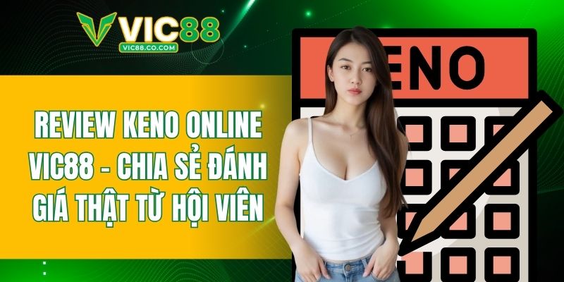 review Keno online VIC88