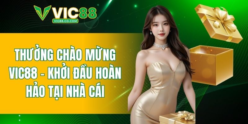 thưởng chào mừng VIC88